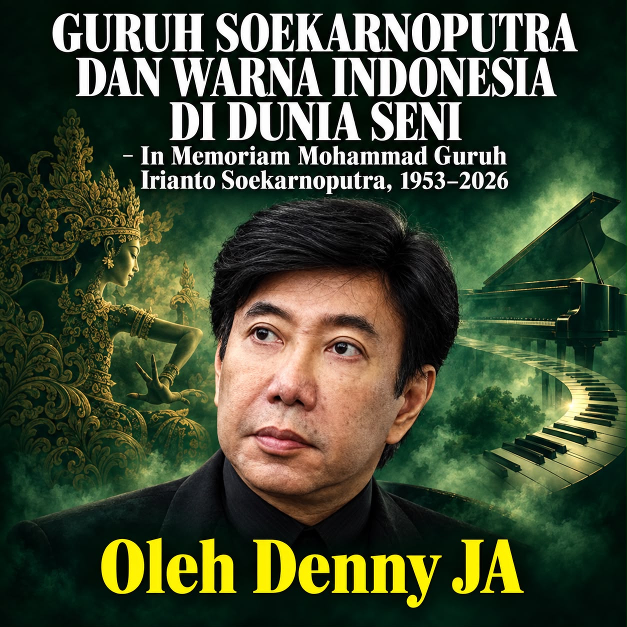 Sang Surya Tenggelam: Guruh Soekarnoputra, Seniman yang Membuat Tradisi Menari Menuju Masa Depan